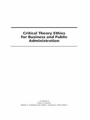 cover image of Critical Theory Ethics for Business and Public Administration